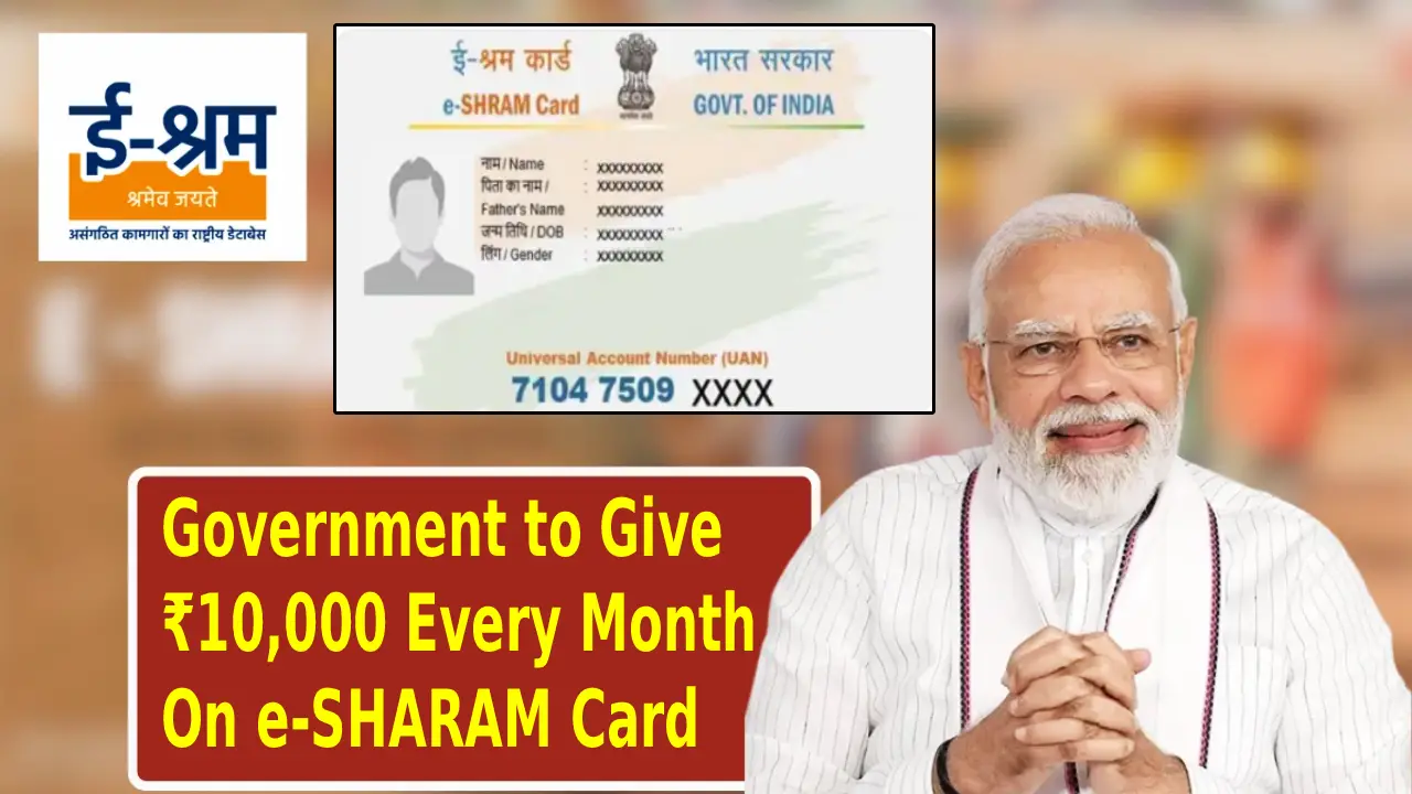 E-Shram Card benefits and ₹10,000 monthly assistance for unorganized workers