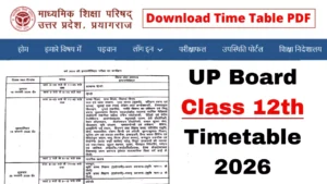 UP Board 12th Time Table 2026 Out: Class 12 Exams from February 18 to March 12 – Full Schedule, Shifts & Subjects