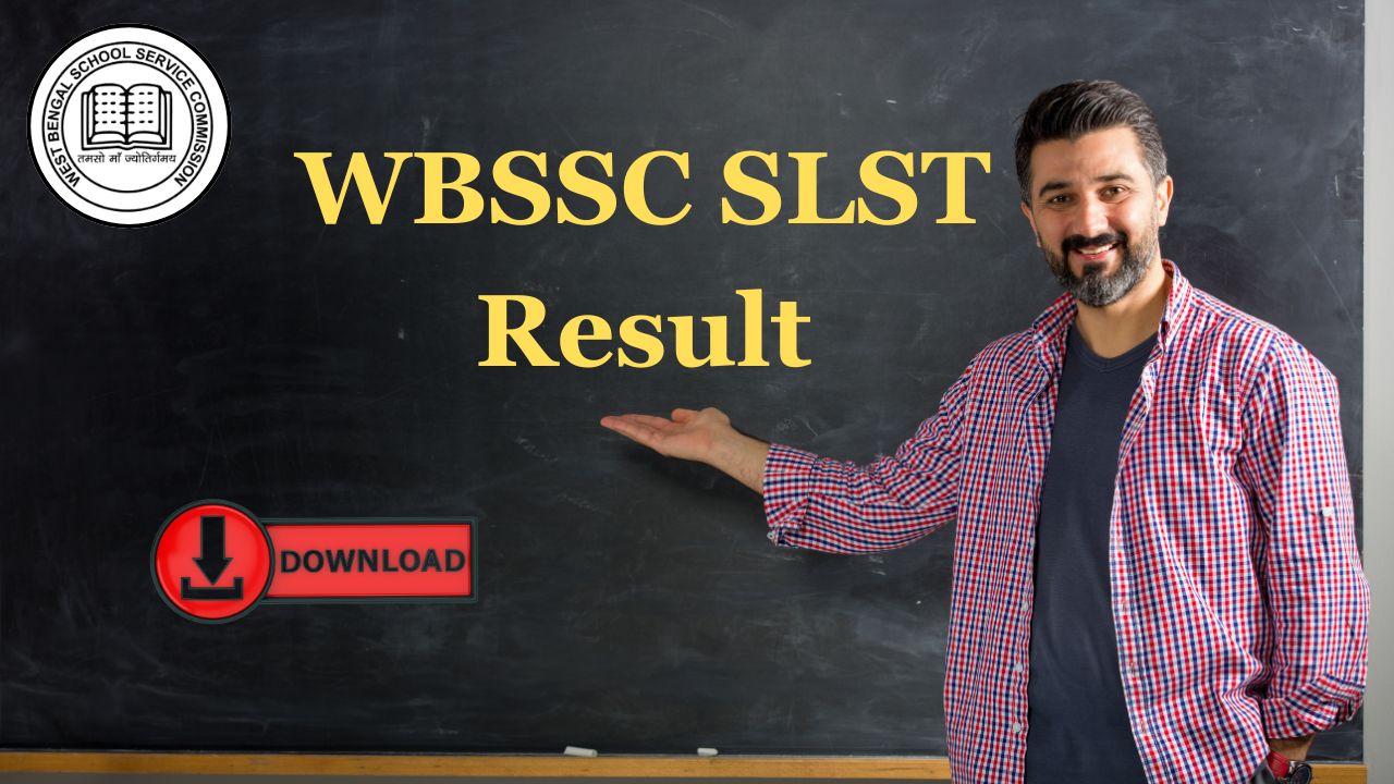WBSSC SLST Result 2025 Out: Check Assistant Teacher Merit List, Scorecard, and Interview Dates at westbengalssc.com