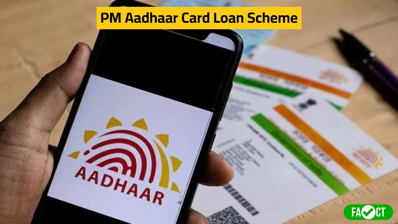 Fact Check: PM Aadhaar Card Loan Scheme – Can You Really Get ₹10 Lakh Easily?