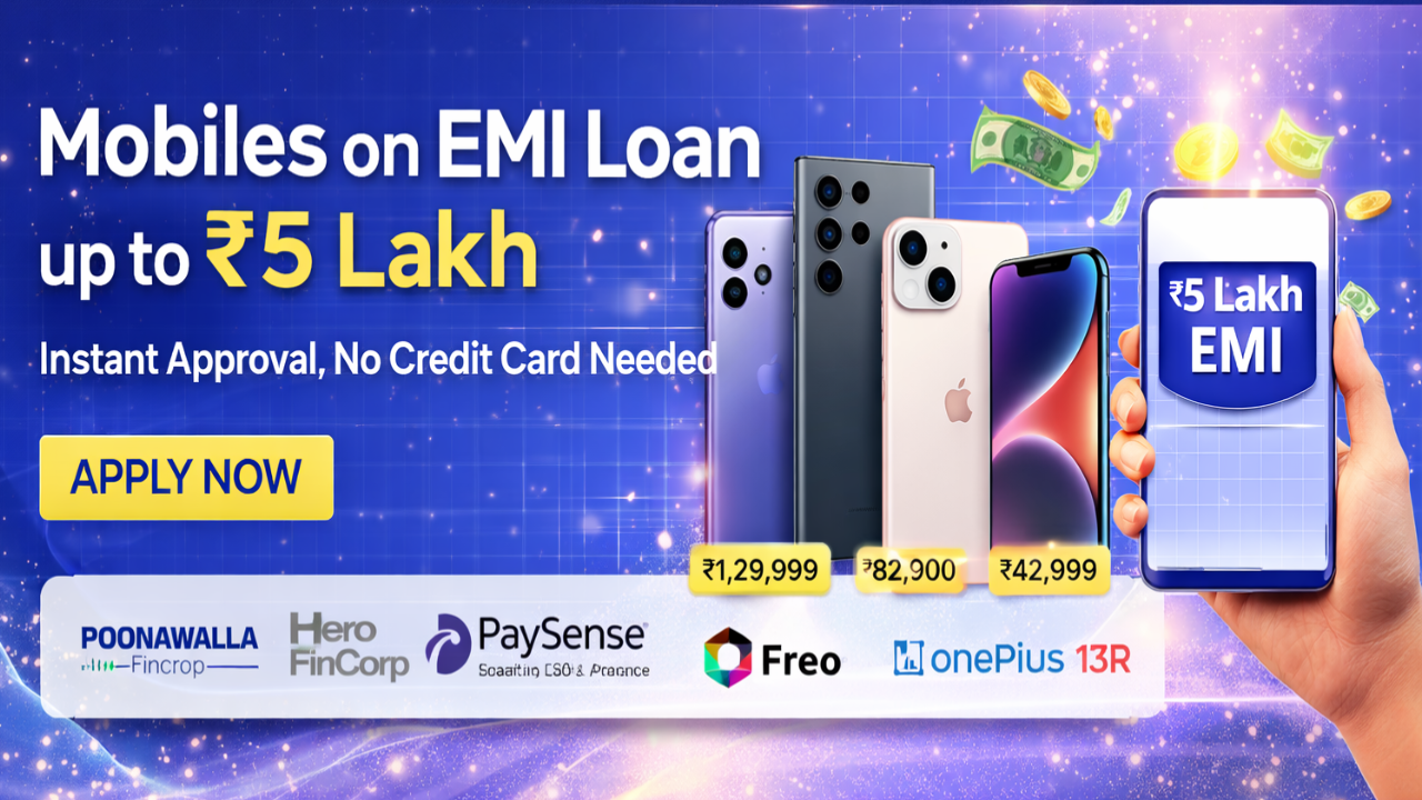 Mobiles on EMI loan up to 5 lakh with instant approval